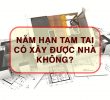 nam han tam tai co xay duoc nha khong