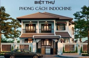 Một số lưu ý khi thiết kế biệt thự phong cách Indochine