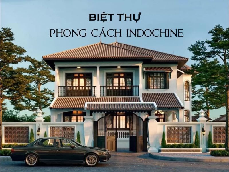 Một số lưu ý khi thiết kế biệt thự phong cách Indochine